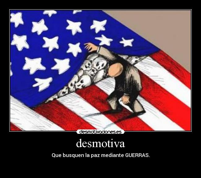 carteles que busquen paz mediante guerras desmotiva desmotivaciones