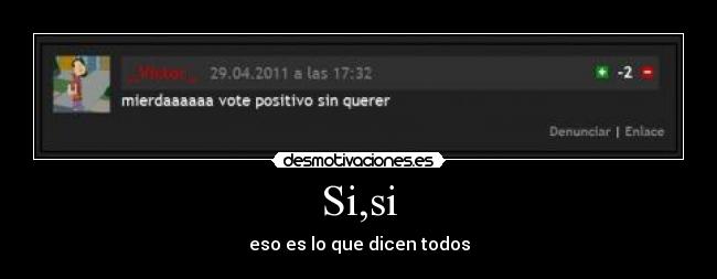 Si,si - eso es lo que dicen todos