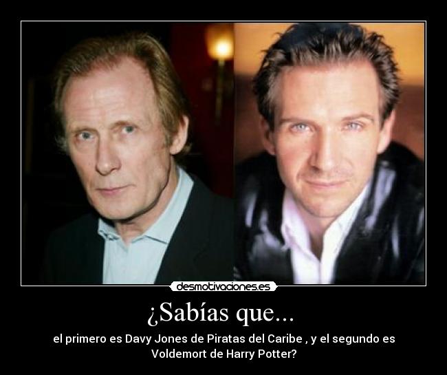 ¿Sabías que... - el primero es Davy Jones de Piratas del Caribe , y el segundo es
Voldemort de Harry Potter?