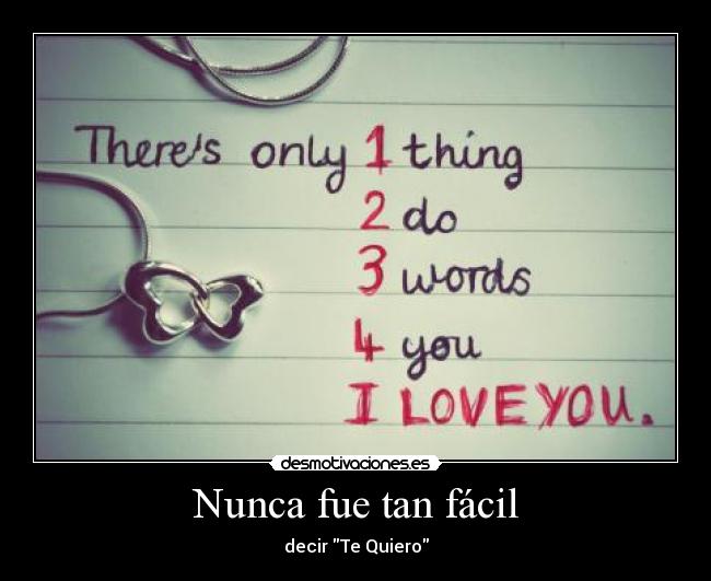 Nunca fue tan fácil - decir Te Quiero