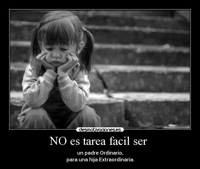 NO es tarea facil ser  - 