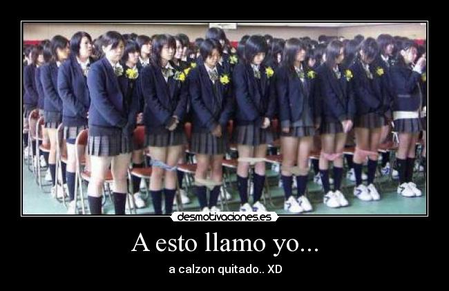 A esto llamo yo... - a calzon quitado.. XD