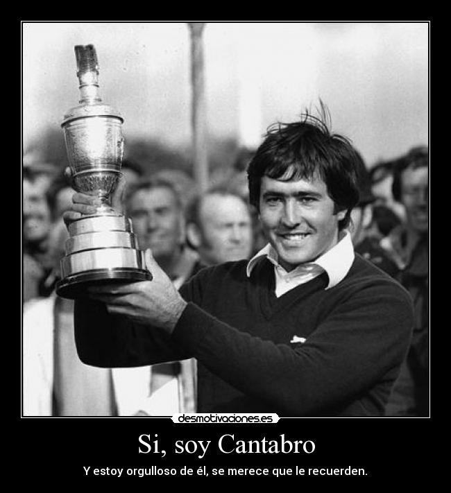 Si, soy Cantabro - Y estoy orgulloso de él, se merece que le recuerden.