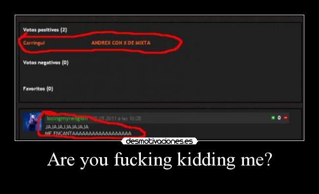 Are you fucking kidding me? - 