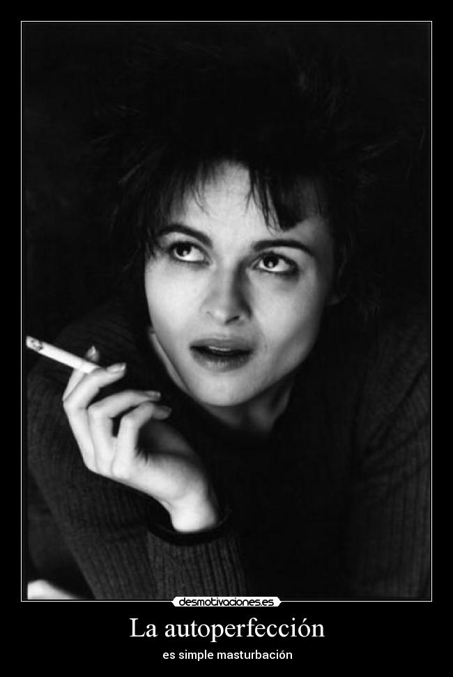 La autoperfección - es simple masturbación