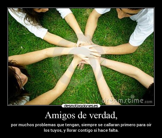 Amigos de verdad, - 