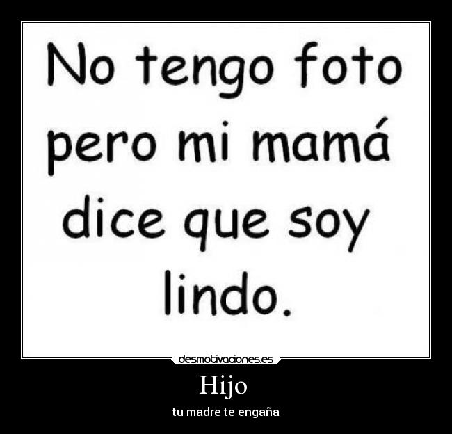 Hijo  - tu madre te engaña