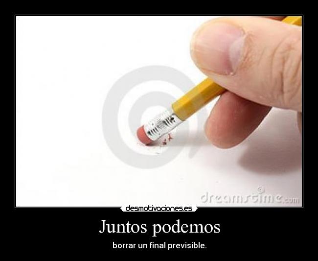 Juntos podemos - borrar un final previsible.