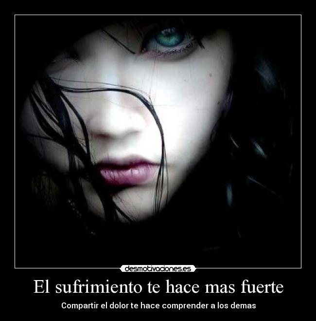 El sufrimiento te hace mas fuerte - 