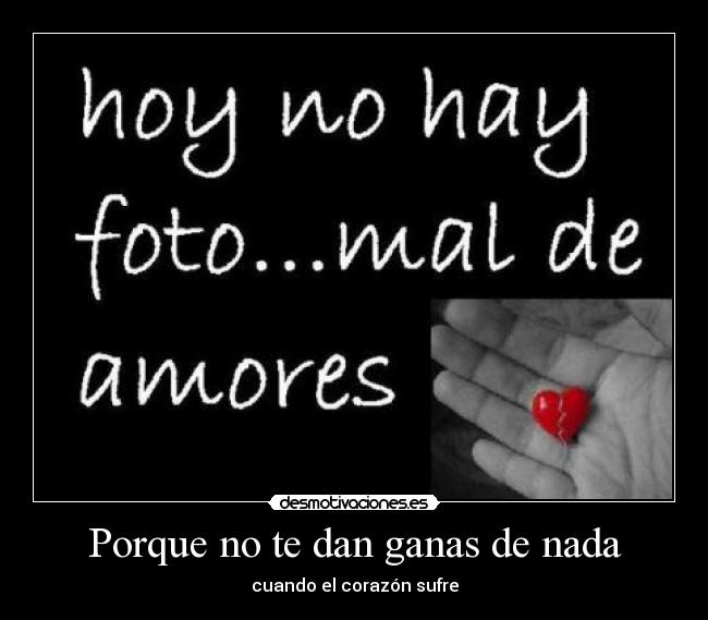 Porque no te dan ganas de nada - cuando el corazón sufre