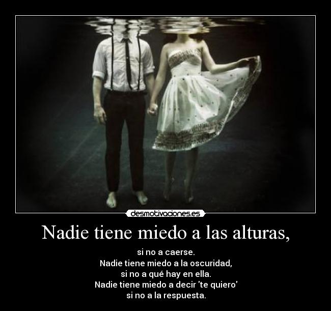 Nadie tiene miedo a las alturas, -