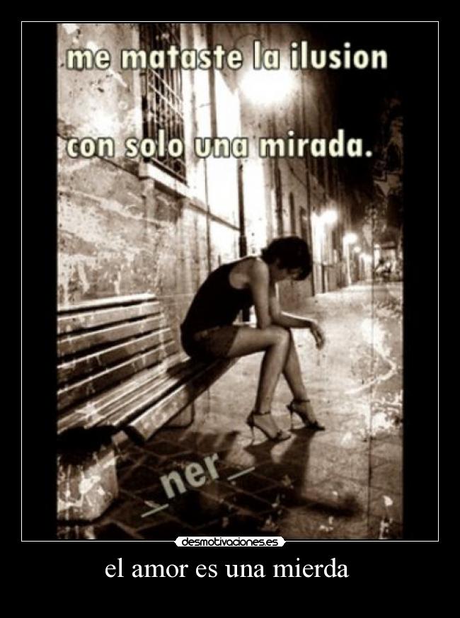 el amor es una mierda  - 
