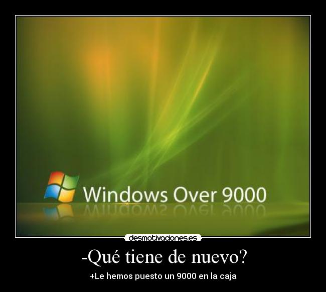 -Qué tiene de nuevo? - +Le hemos puesto un 9000 en la caja