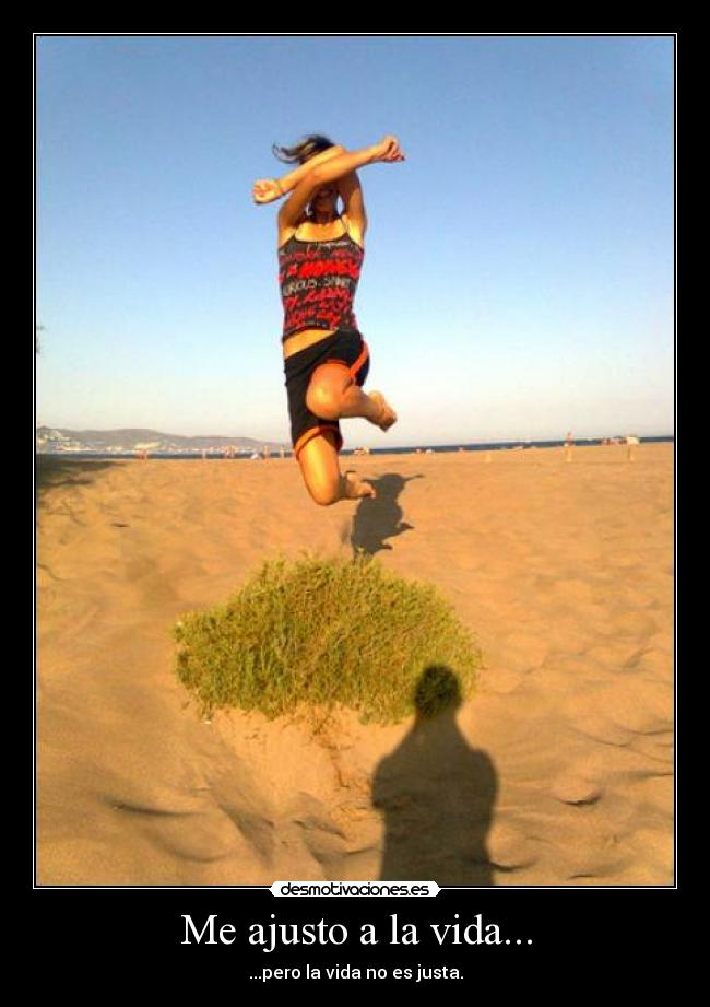 Me ajusto a la vida... - 