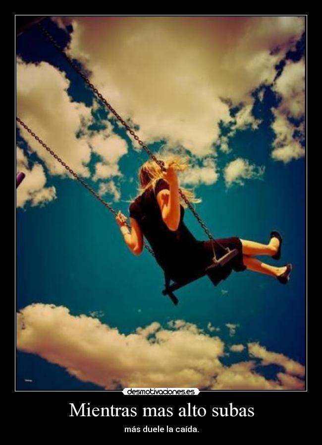 Mientras mas alto subas - 