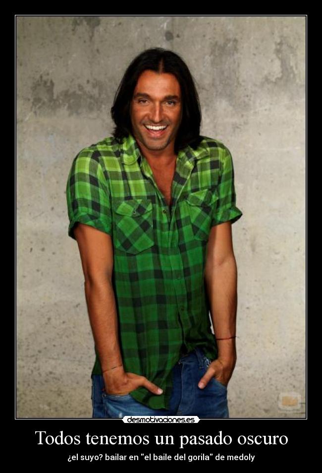 Todos tenemos un pasado oscuro - ¿el suyo? bailar en el baile del gorila de medoly