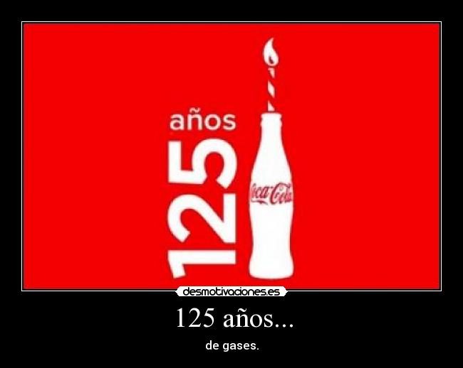 125 años... - de gases.