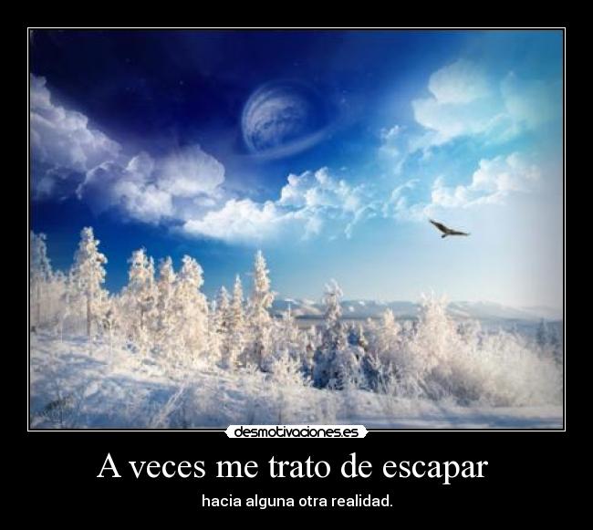 A veces me trato de escapar -