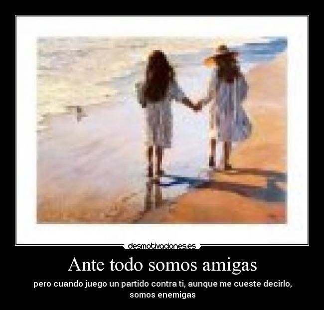 Ante todo somos amigas - 