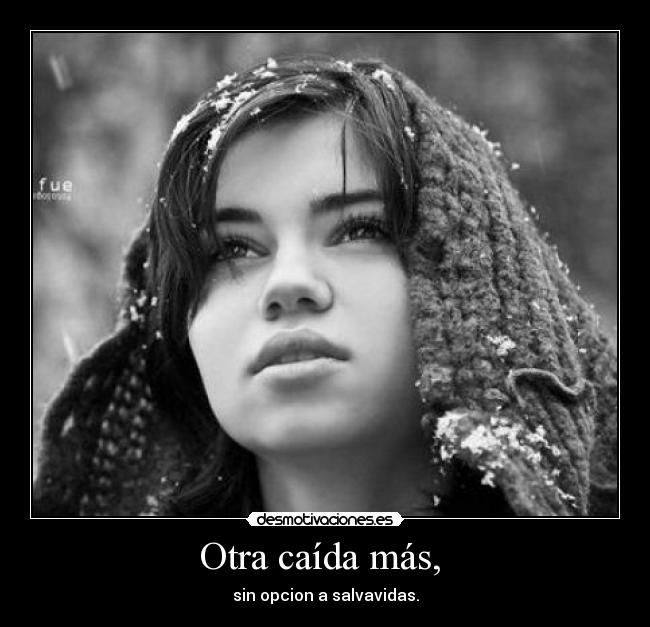 Otra caída más, -