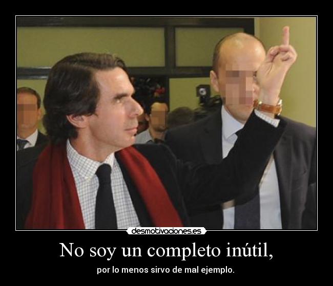 No soy un completo inútil, -