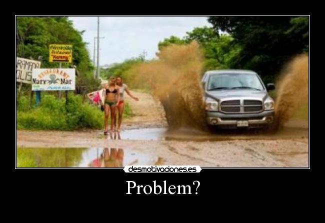 Problem? -