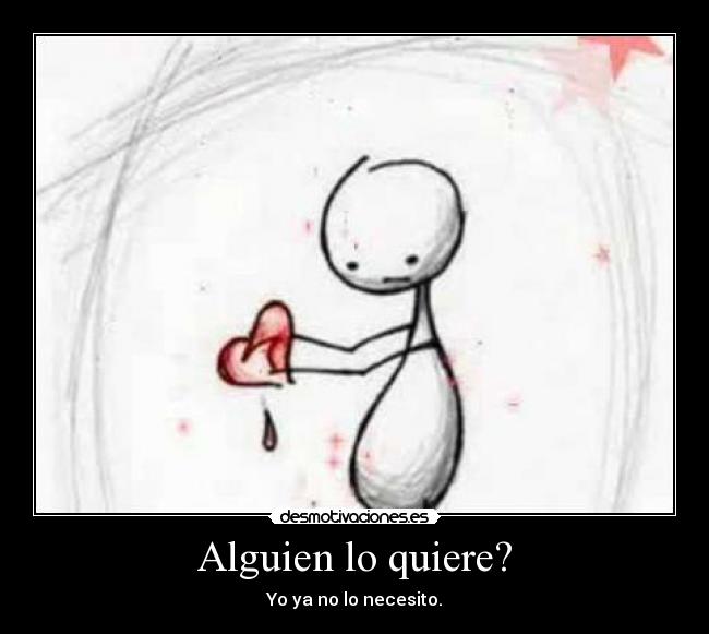 Alguien lo quiere? - Yo ya no lo necesito.
