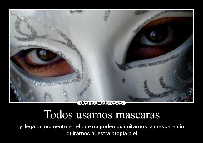 Todos usamos mascaras - 
