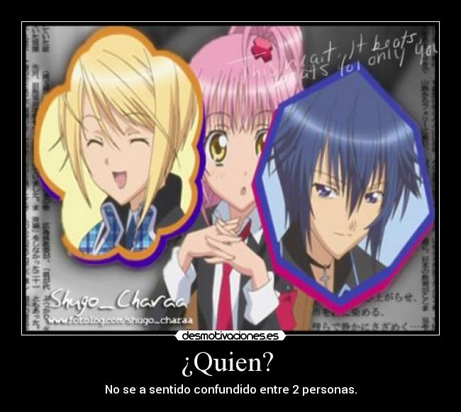 ¿Quien?  - No se a sentido confundido entre 2 personas.