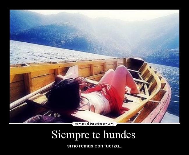 Siempre te hundes  - 