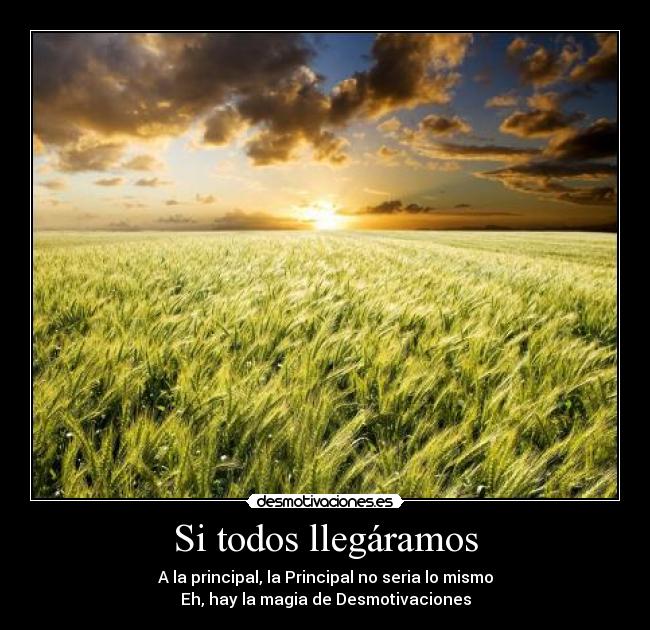 Si todos llegáramos -