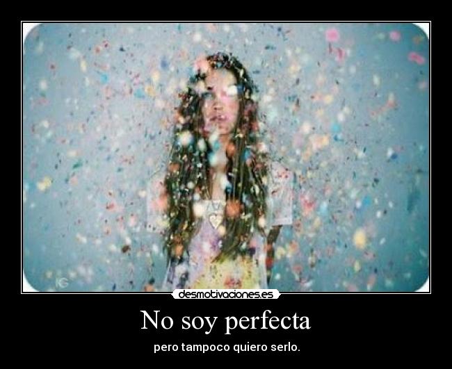 No soy perfecta -
