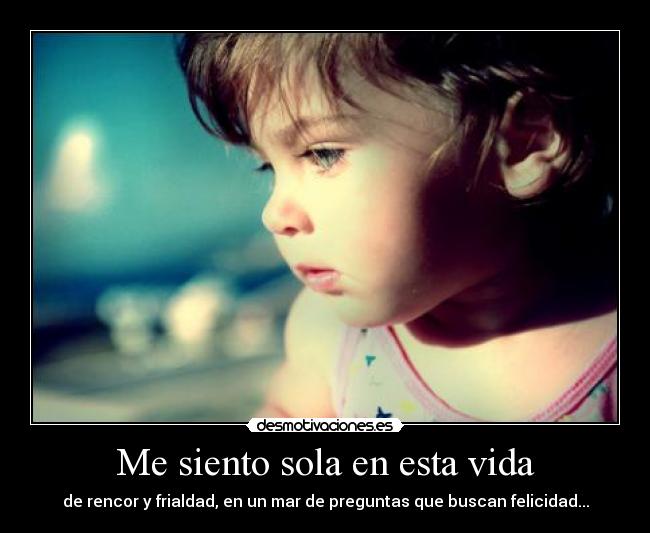 Me siento sola en esta vida -