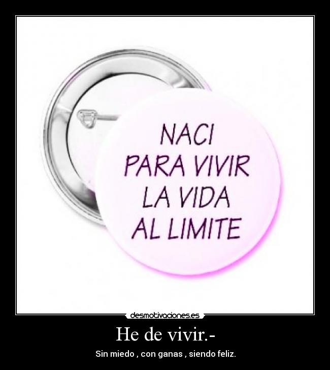 He de vivir.- -