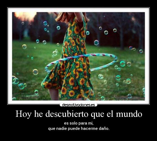 Hoy he descubierto que el mundo -