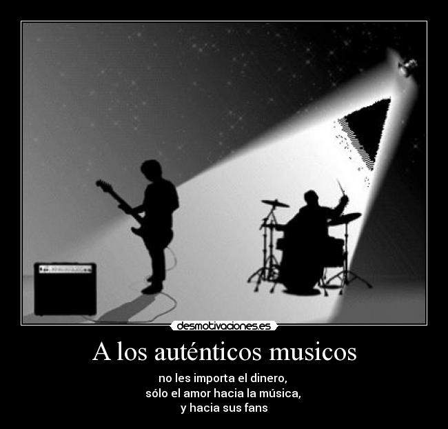 A los auténticos musicos - 