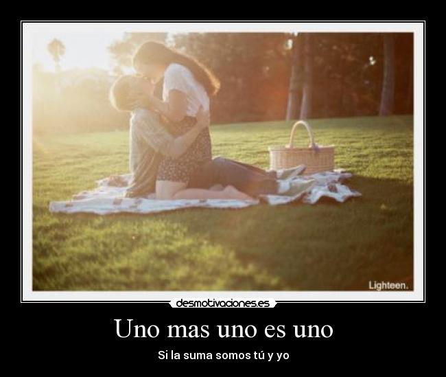 Uno mas uno es uno -