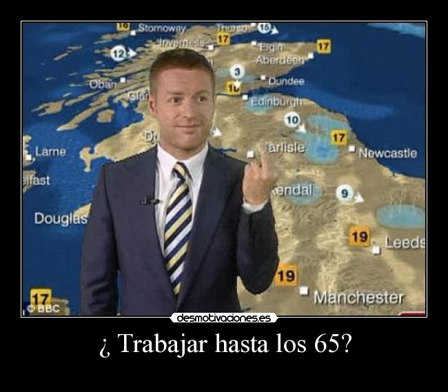 ¿ Trabajar hasta los 65? - 