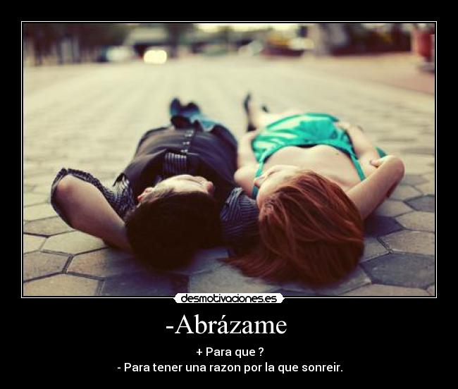 -Abrázame -