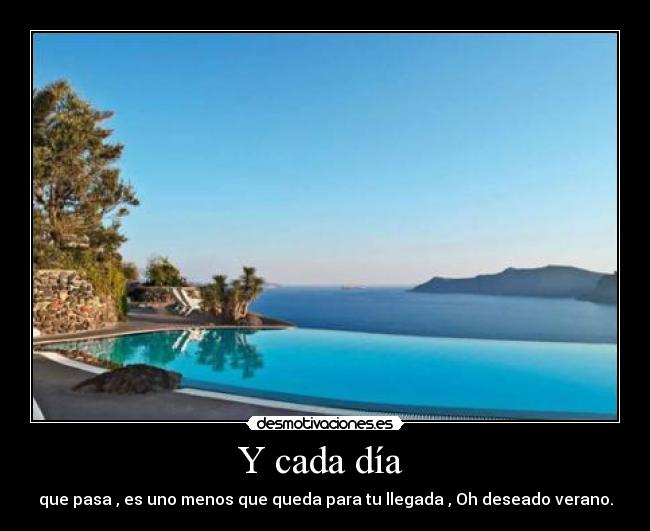 Y cada día -