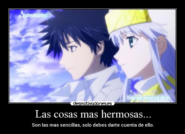 Las cosas mas hermosas... -
