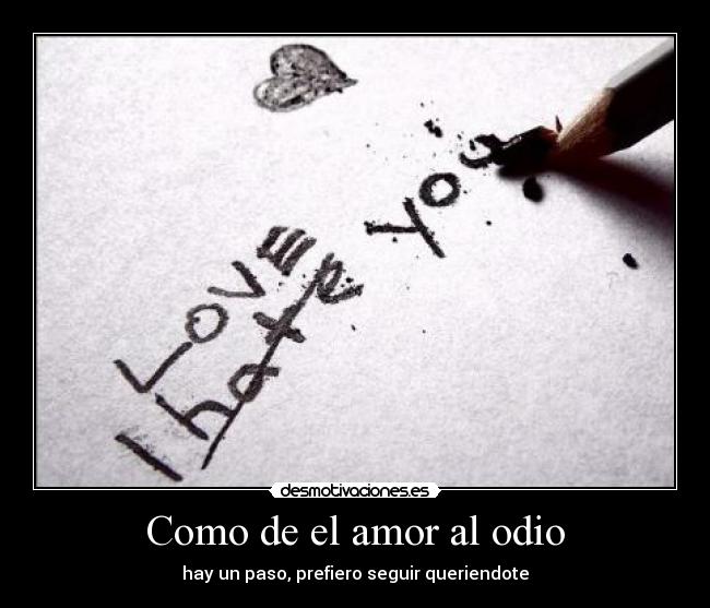 Como de el amor al odio - 