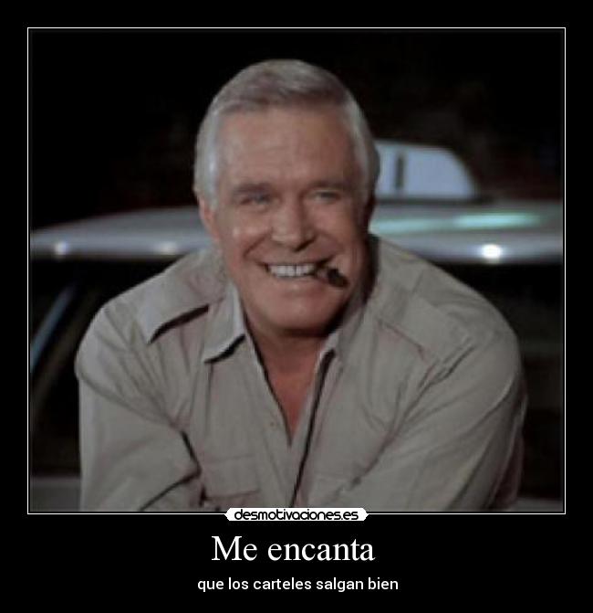 Me encanta - que los carteles salgan bien