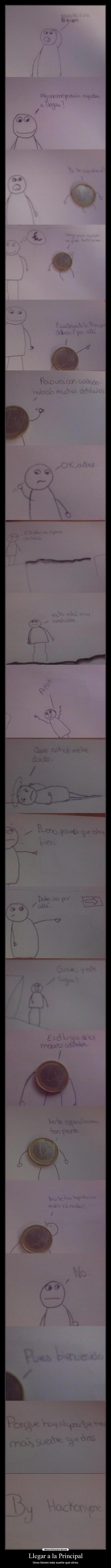 Llegar a la Principal - Unos tienen más suerte que otros.