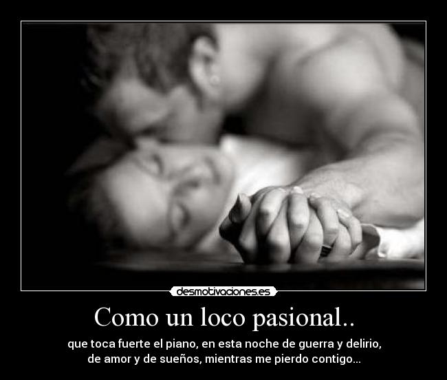 carteles como loco pasional desmotivaciones