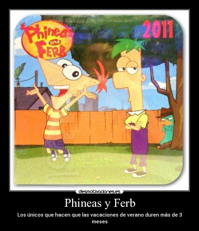 Phineas y Ferb - Los únicos que hacen que las vacaciones de verano duren más de 3 meses