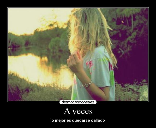 A veces - lo mejor es quedarse callado