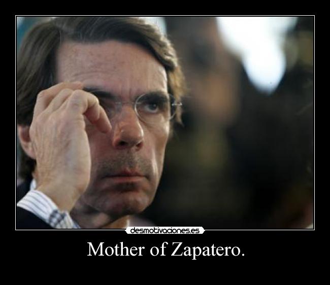 Mother of Zapatero. -