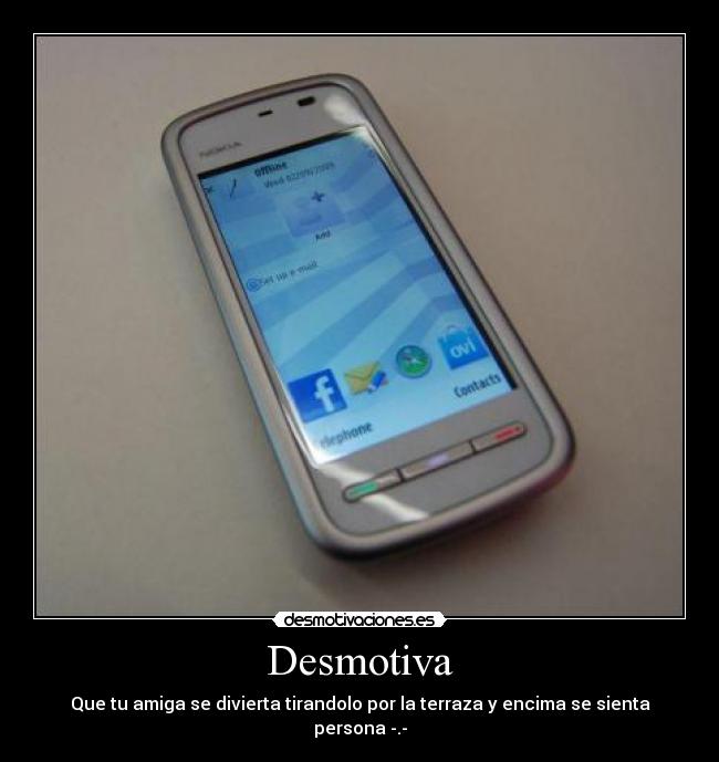 Desmotiva - Que tu amiga se divierta tirandolo por la terraza y encima se sienta persona -.-