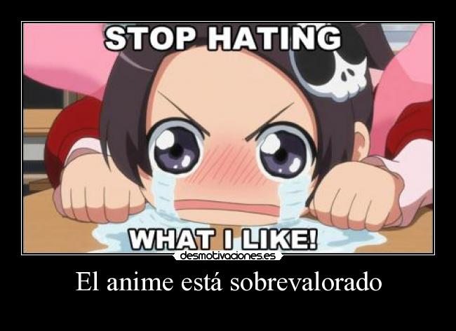 carteles anime stop hating pene desmotivaciones
